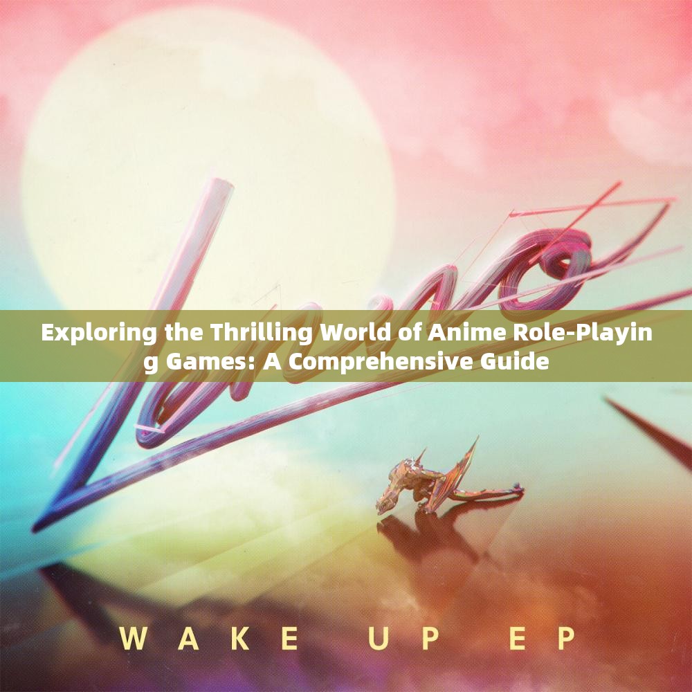 Exploring the Thrilling World of Anime Role-Playing Games: A Comprehensive Guide
